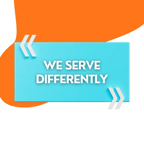 We serve differently