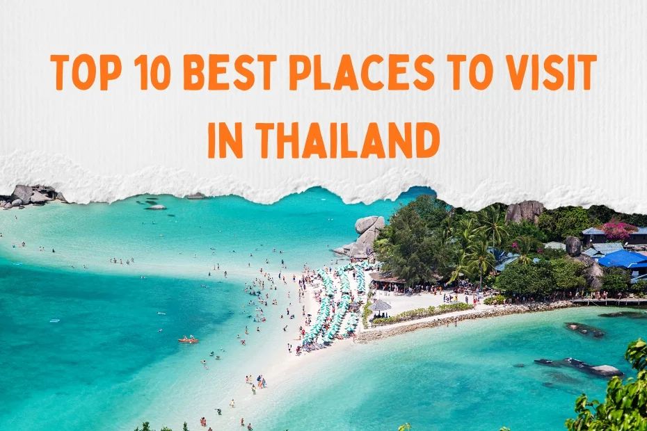 Top 10 Best Places to Visit in Thailand